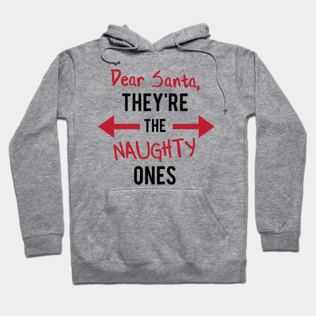 They're the Naughty Ones! Hoodie by Sunny Saturated